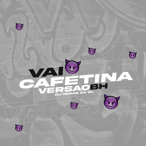 Vai Cafetina (bh) [Explicit]