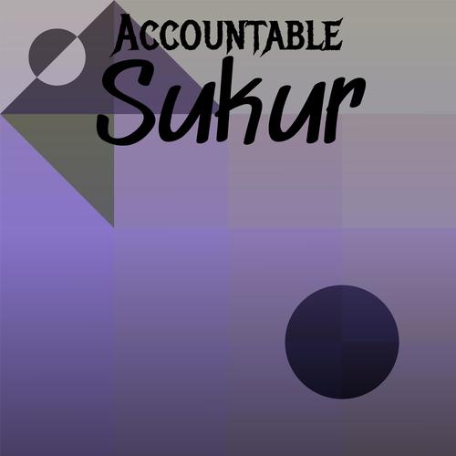 Accountable Sukur