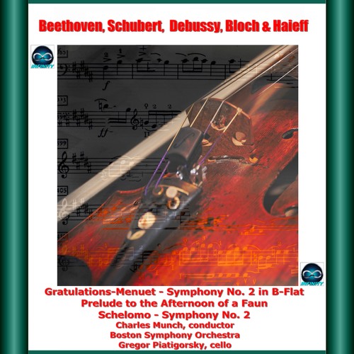 Beethoven, Schubert, Debussy, Bloch & Haieff : Gratulations-Menuet - Symphony No. 2 in B-Flat Prelude to the Afternoon of a Faun - Schelomo - Symphony No. 2