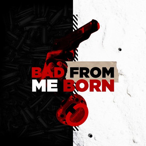 Bad from Me Born (Explicit)