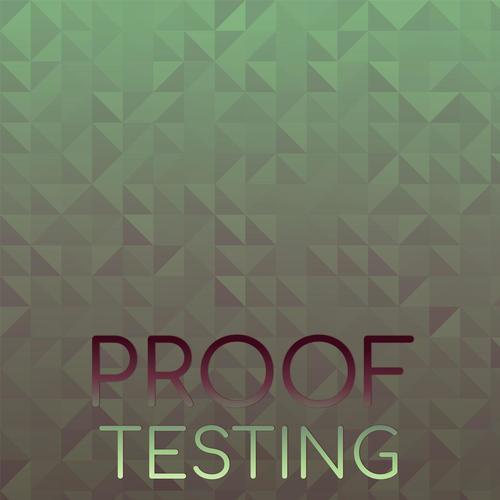 Proof Testing