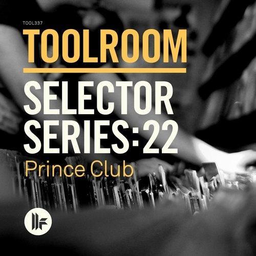 Toolroom Selector Series 22: Prince Club