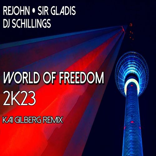 World of Freedom 2K23 (Kai Gilberg Remix)