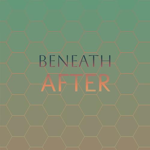 Beneath After