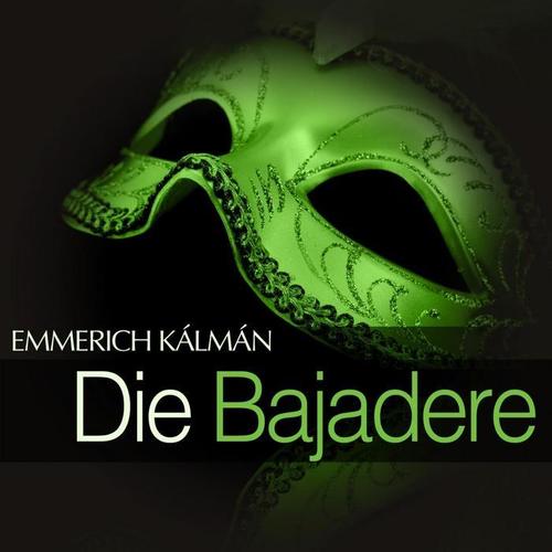 Kálmán: Die Bajadere