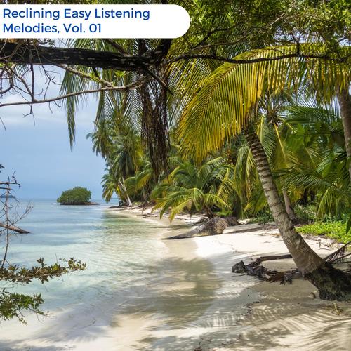 Reclining Easy Listening Melodies, Vol. 01