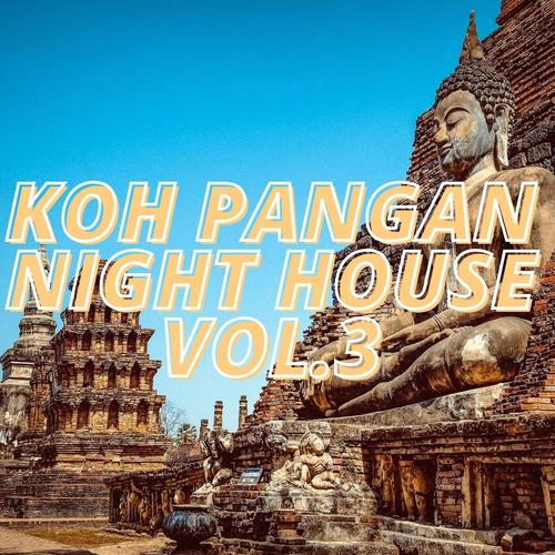 Koh Pangan Night House Vol.3