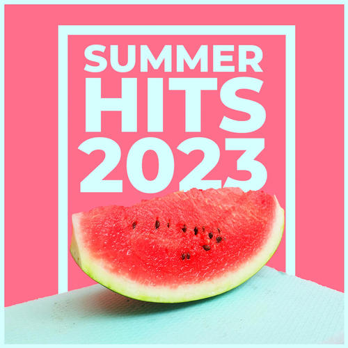 Summer Hits 2023 (Explicit)