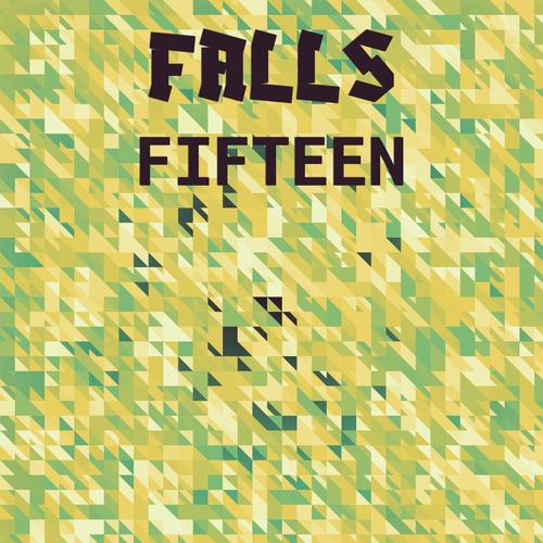 Falls Fifteen