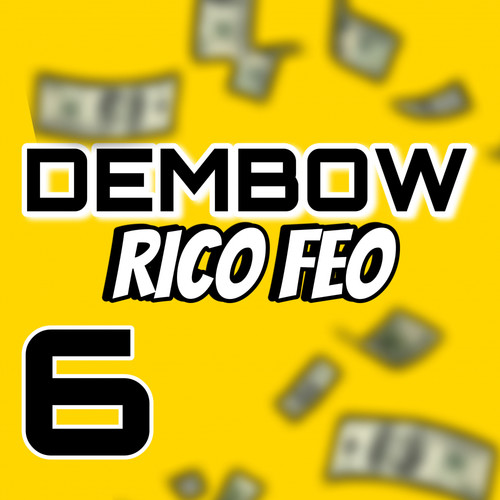 DEMBOW RICO FEO 6