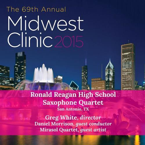 2015 Midwest Clinic: Ronald Reagan High School Saxophone Quartet