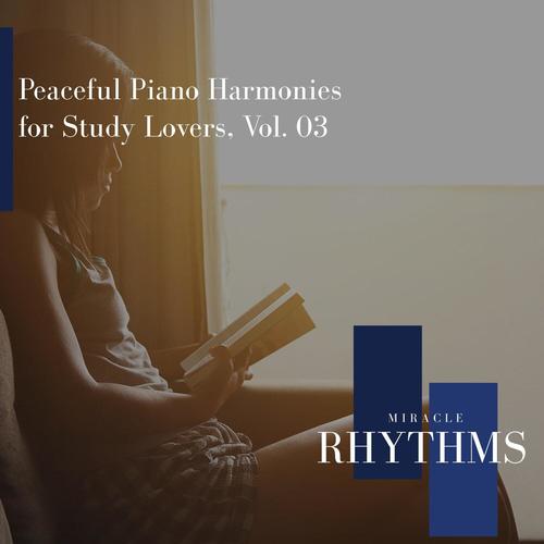 Peaceful Piano Harmonies for Study Lovers, Vol. 03