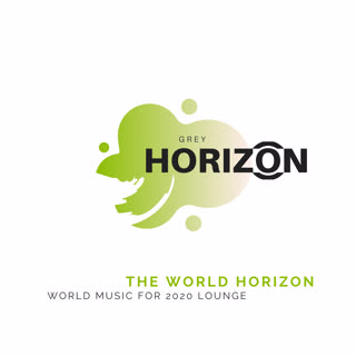 The World Horizon - World Music For 2020 Lounge