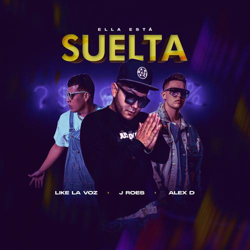 Ella esta suelta (feat. like la voz x alex D)