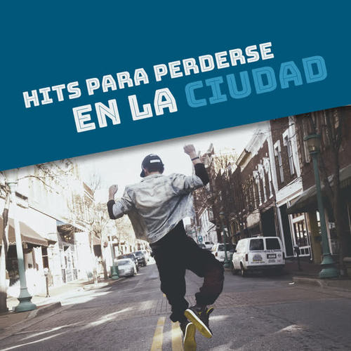 Hits para perderse en la ciudad (Explicit)