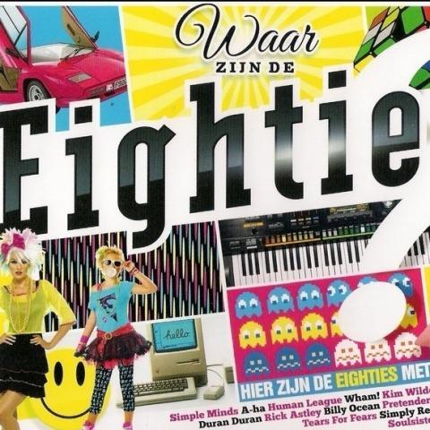 Waar Zijn De Eighties - Hier Zijn De Eighties