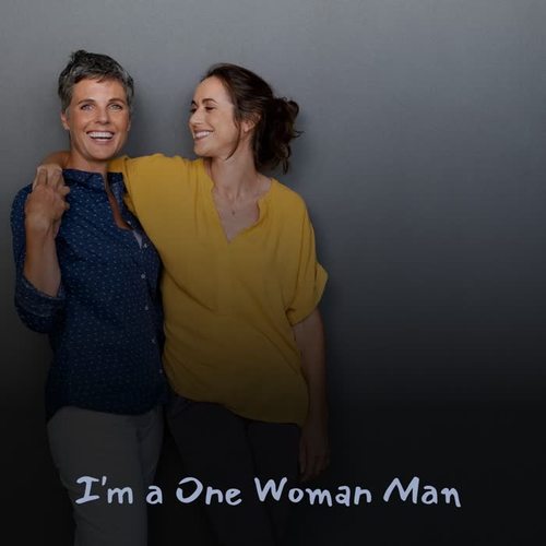 I'm a One Woman Man