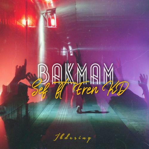 Bakmam (feat. Eren KD) [Explicit]