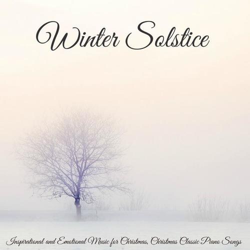 Winter Solstice – Inspirational and Emotional Music for Christmas, Christmas Classic Piano Songs