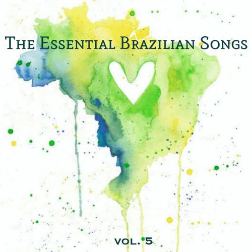 The Essential Brazilian Songs, Vol. 5