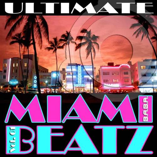 Ultimate Miami Beatz Vol. 01 Selected by Franz Johann