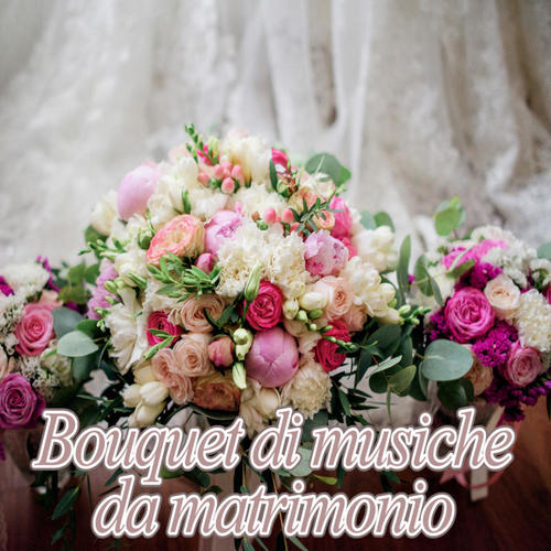 Bouquet di musiche per matrimonio