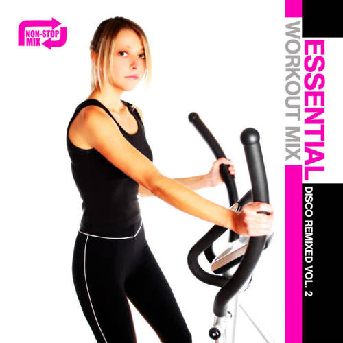Essential Workout Mix: Disco Remixed Vol. 2