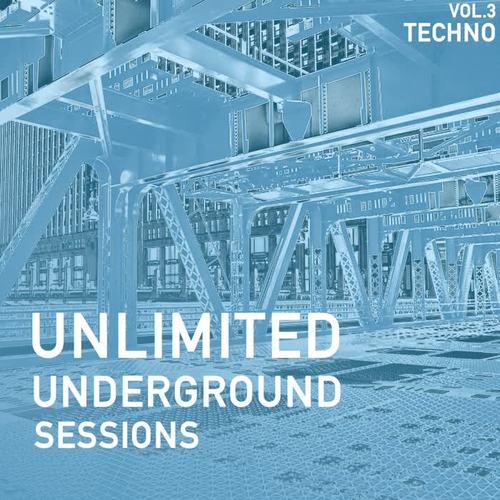 Unlimited Underground Sessions, Vol. 3 - Techno