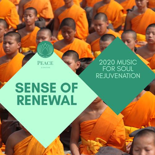 Sense Of Renewal - 2020 Music For Soul Rejuvenation