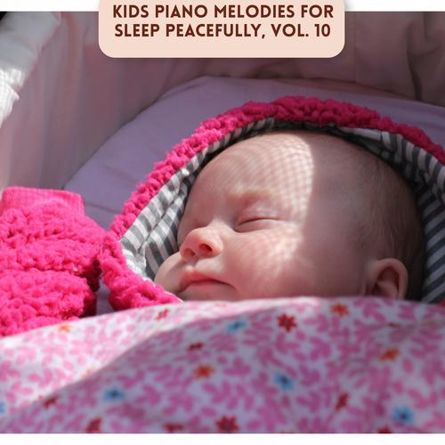 Kids Piano Melodies for Sleep Peacefully, Vol. 10