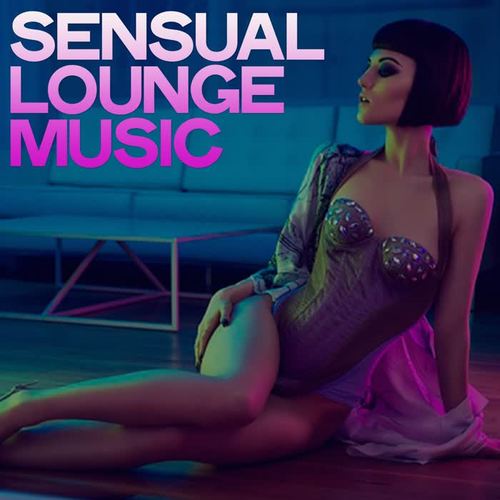 Sensual Lounge Music (Selection Music Lounge)