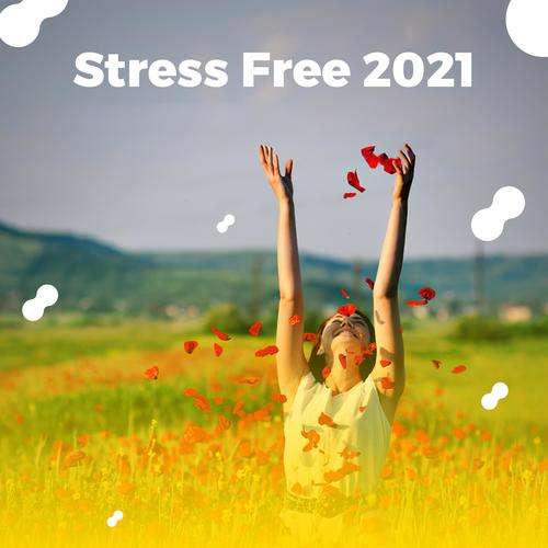 Stress Free 2021 (Explicit)