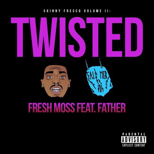 Twisted (feat. Father) [Explicit]