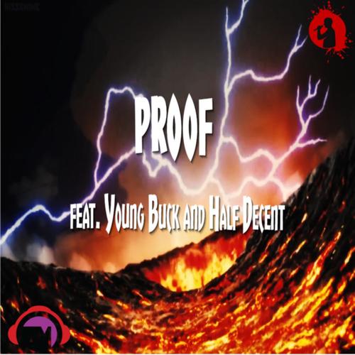 Proof (feat. Young Buck & Half Decent) [Explicit]