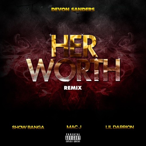 Her Worth (Remix) [feat. Show Banga, Lil Darrion & Mac J] (Explicit)