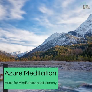 Azure Meditation - Music For Mindfulness And Harmony