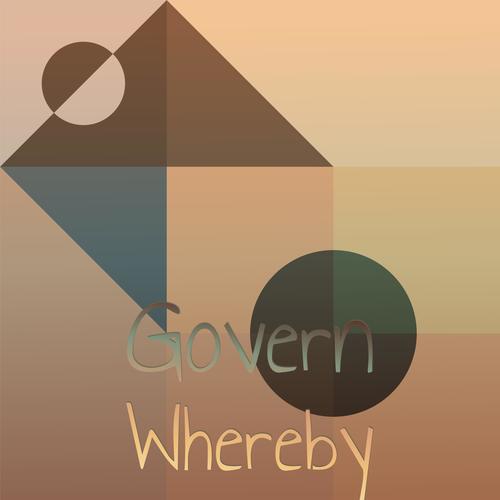 Govern Whereby