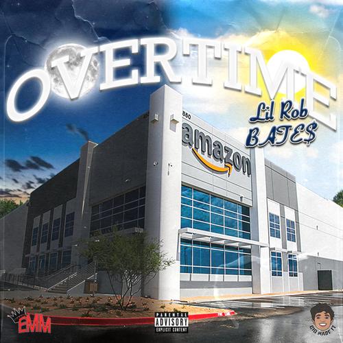 Overtime (feat. Lil Rob & BATE$) [Explicit]