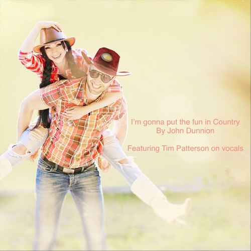 I’m Gonna Put the Fun in Country (feat. Tim Patterson)