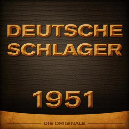 Deutsche Schlager 1951 - Die Originale