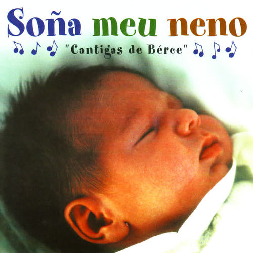 Soña Meu Neno - Cantigas de Bérce