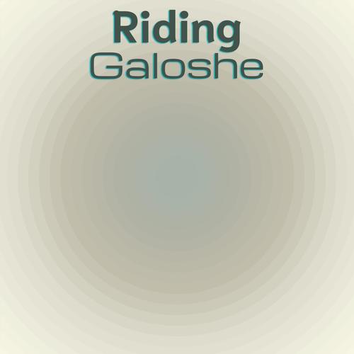 Riding Galoshe