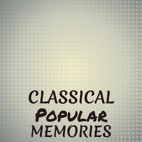 Classical Popular Memories