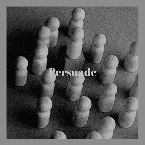 Persuade