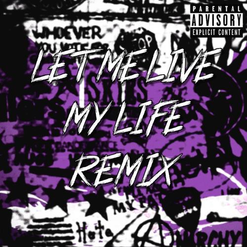 LET ME LIVE MY LIFE (Explicit)