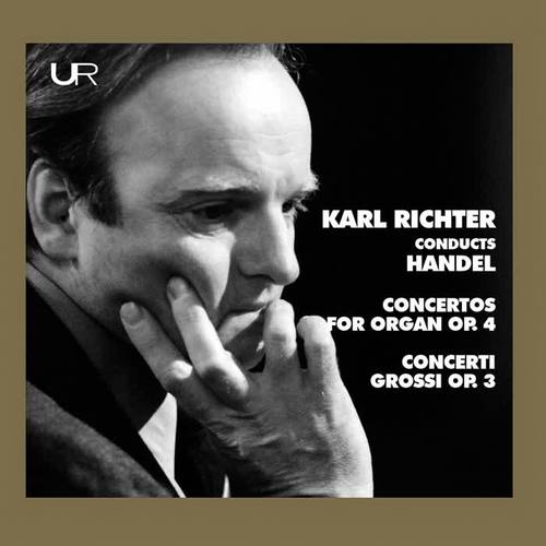 Handel: Organ Concertos, Op. 4 Nos. 1-4 – Concerti grossi, Op. 3 Nos. 1-6