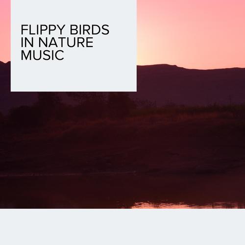 Flippy Birds in Nature Music