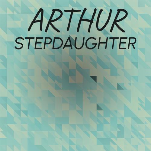 Arthur Stepdaughter