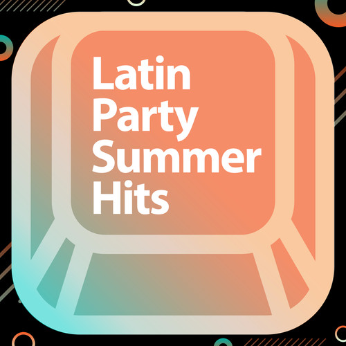 Latin  Party Summer Hits (Explicit)