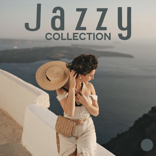 Jazzy Collection: Instrumental Jazz Music Mix for Relax, Cocktail Party, Summertime